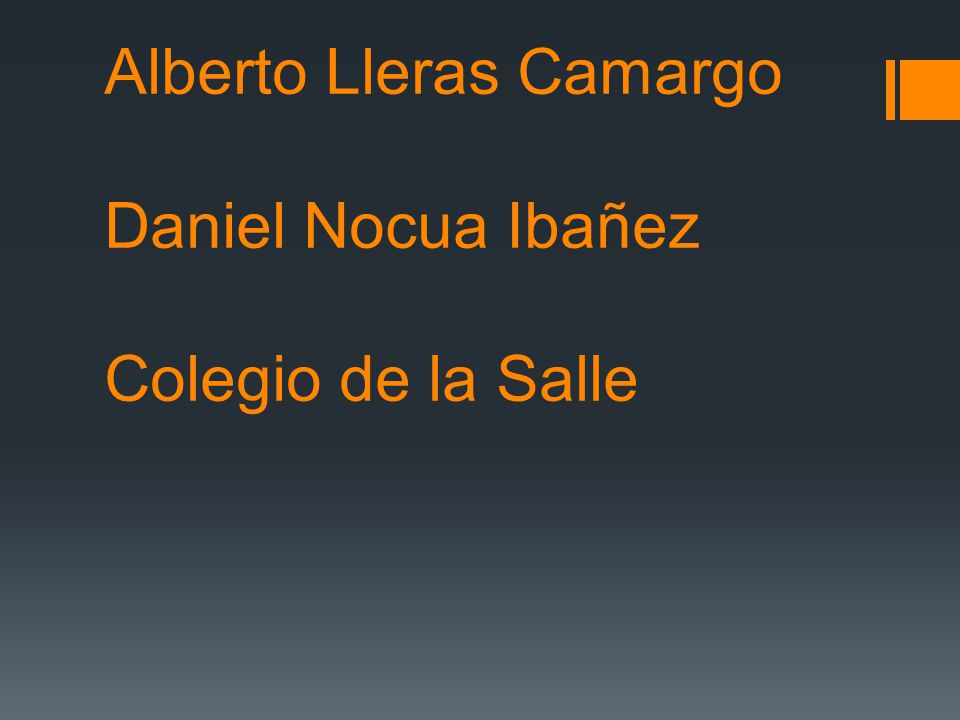 Alberto Lleras Camargo Daniel Nocua Ibañez Colegio de la Salle