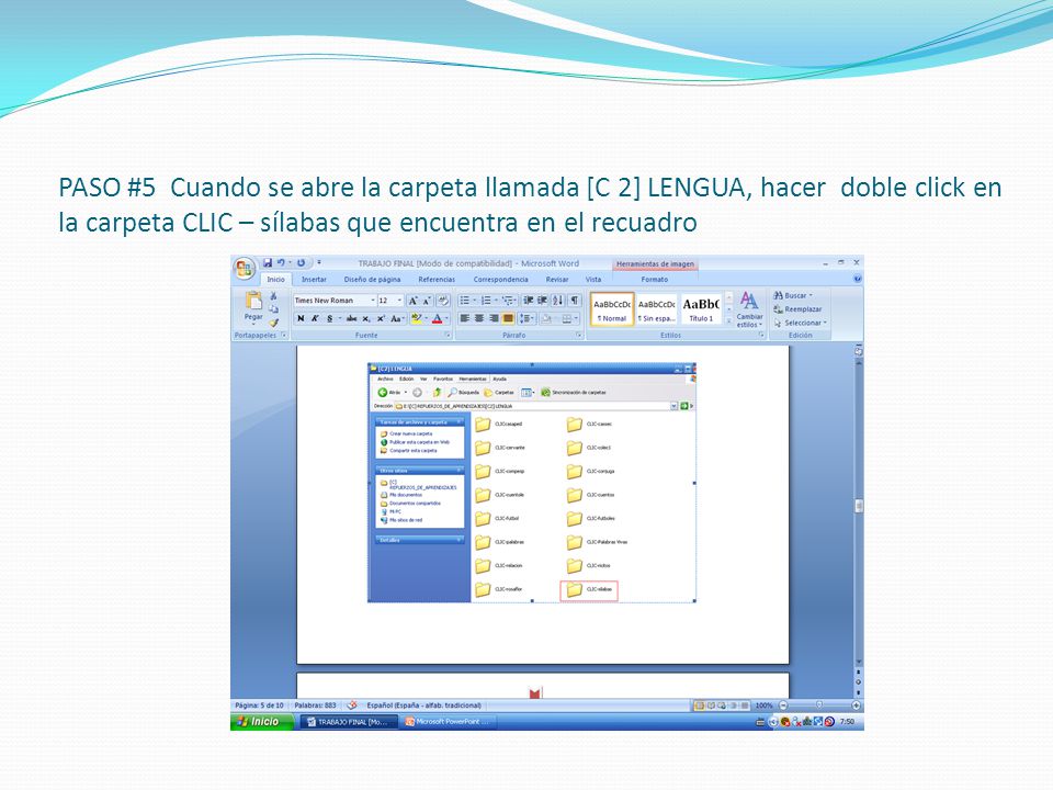 PASO #5 Cuando se abre la carpeta llamada [C 2] LENGUA, hacer doble click en la carpeta CLIC – sílabas que encuentra en el recuadro