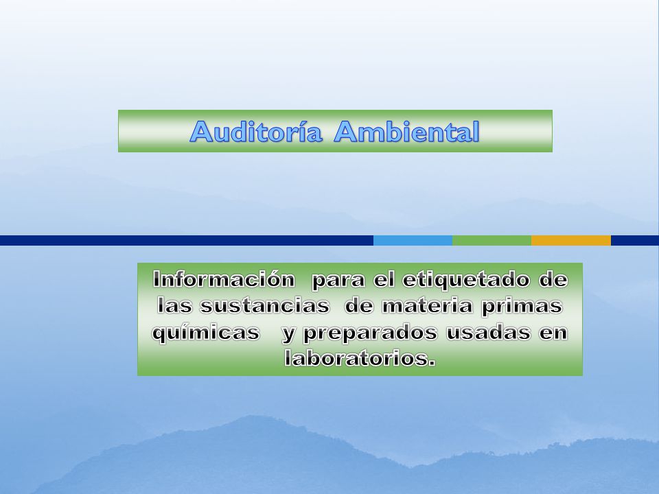 Auditoría Ambiental Información para el etiquetado de las sustancias de materia primas químicas y preparados usadas en laboratorios.