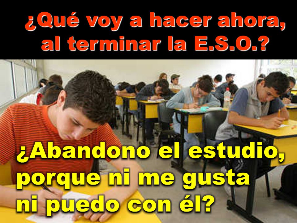 ¿Qué voy a hacer ahora, al terminar la E.S.O.