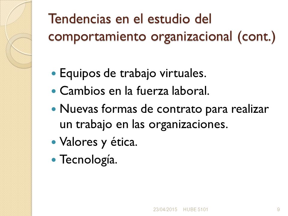 Tendencias en el estudio del comportamiento organizacional (cont.)