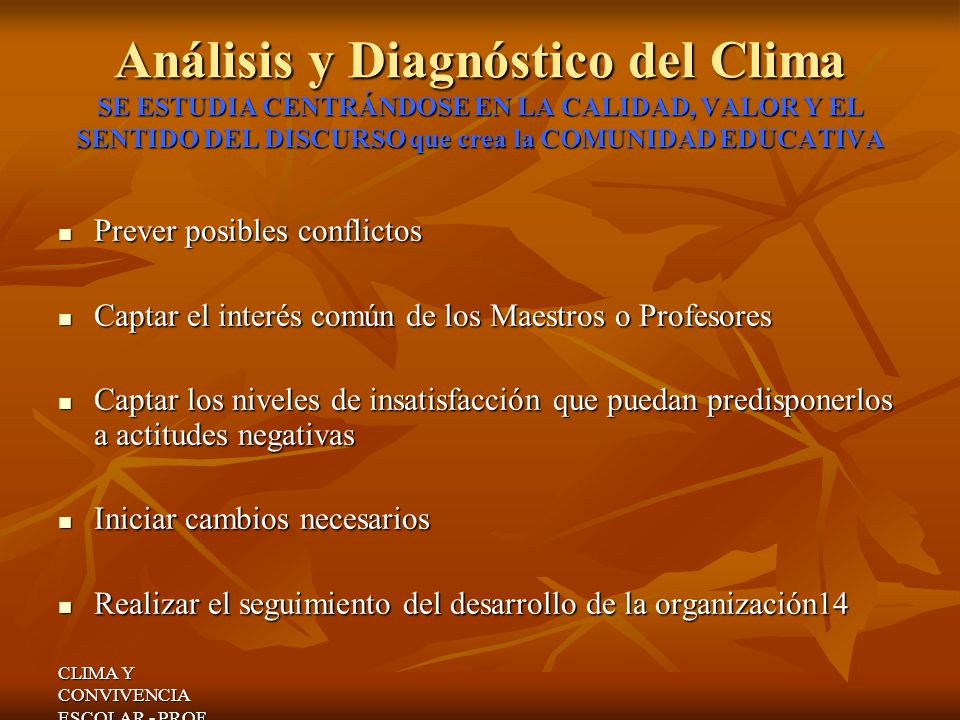 Análisis y Diagnóstico del Clima SE ESTUDIA CENTRÁNDOSE EN LA CALIDAD, VALOR Y EL SENTIDO DEL DISCURSO que crea la COMUNIDAD EDUCATIVA