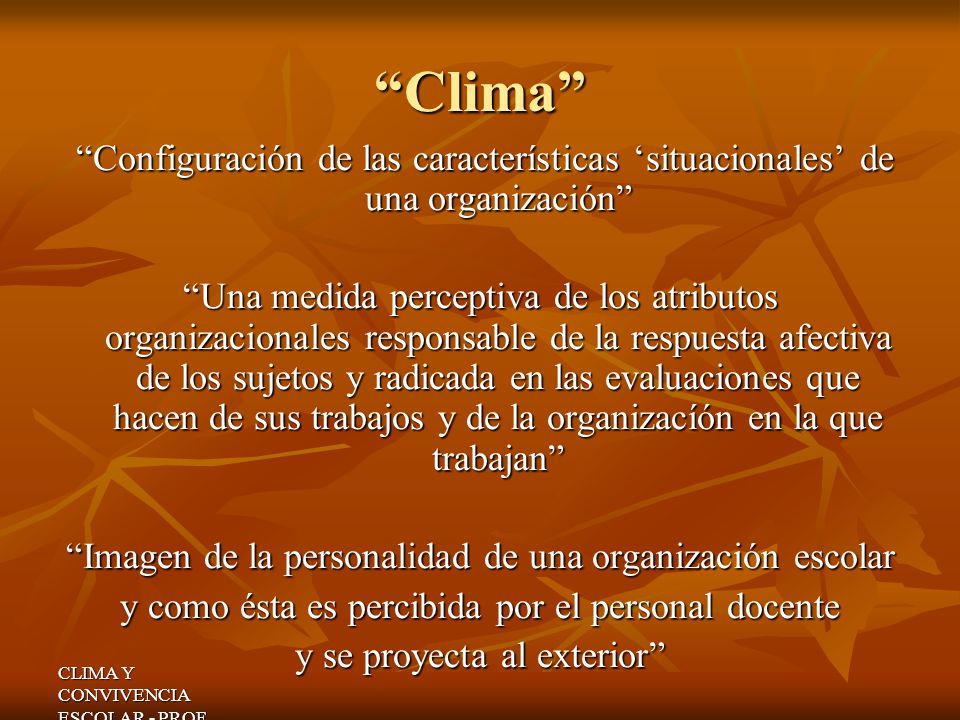 Clima Configuración de las características ‘situacionales’ de una organización