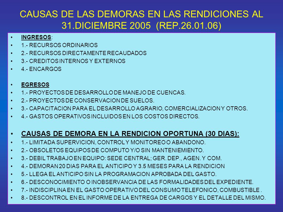 CAUSAS DE LAS DEMORAS EN LAS RENDICIONES AL 31.DICIEMBRE 2005 (REP )