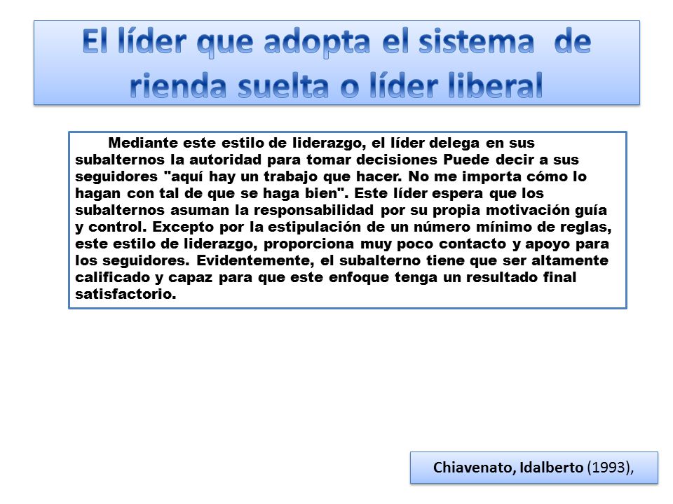 El líder que adopta el sistema de rienda suelta o líder liberal