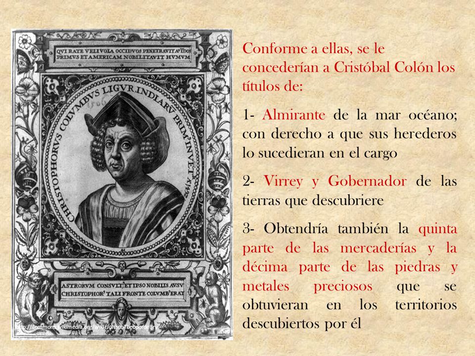 Conforme a ellas, se le concederían a Cristóbal Colón los títulos de: