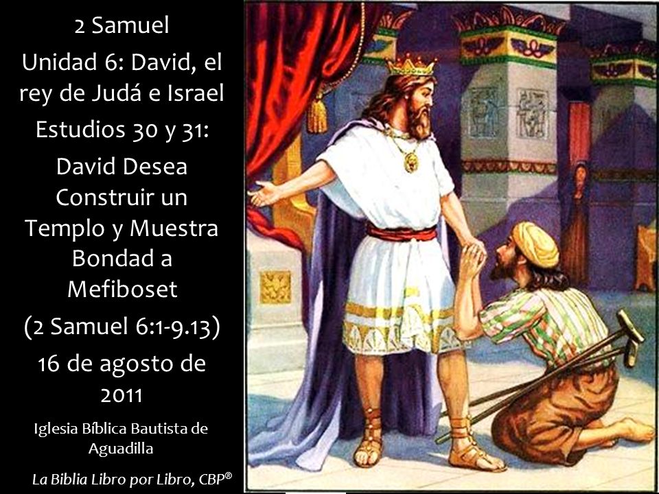 Unidad 6: David, el rey de Judá e Israel Estudios 30 y 31: