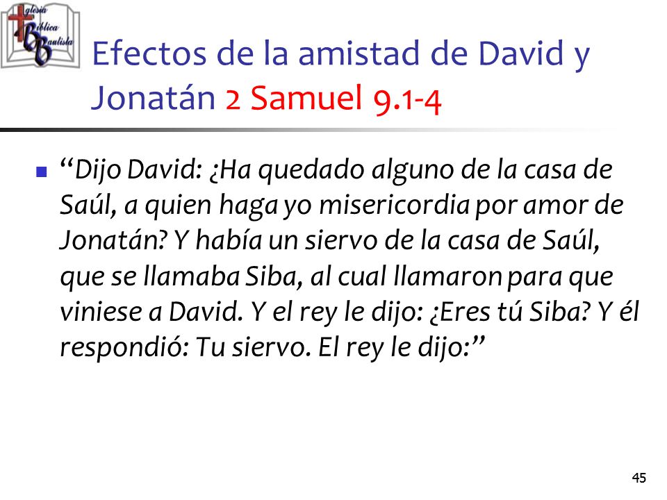 Efectos de la amistad de David y Jonatán 2 Samuel 9.1-4