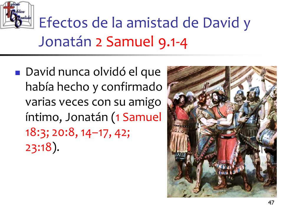Efectos de la amistad de David y Jonatán 2 Samuel 9.1-4