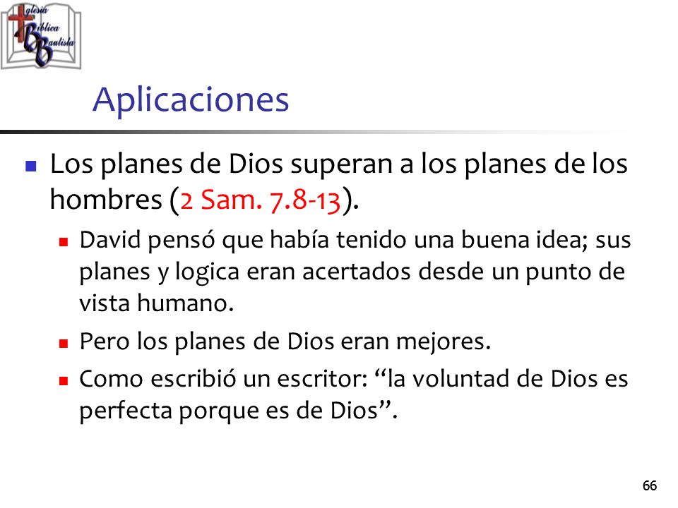 Aplicaciones Los planes de Dios superan a los planes de los hombres (2 Sam ).
