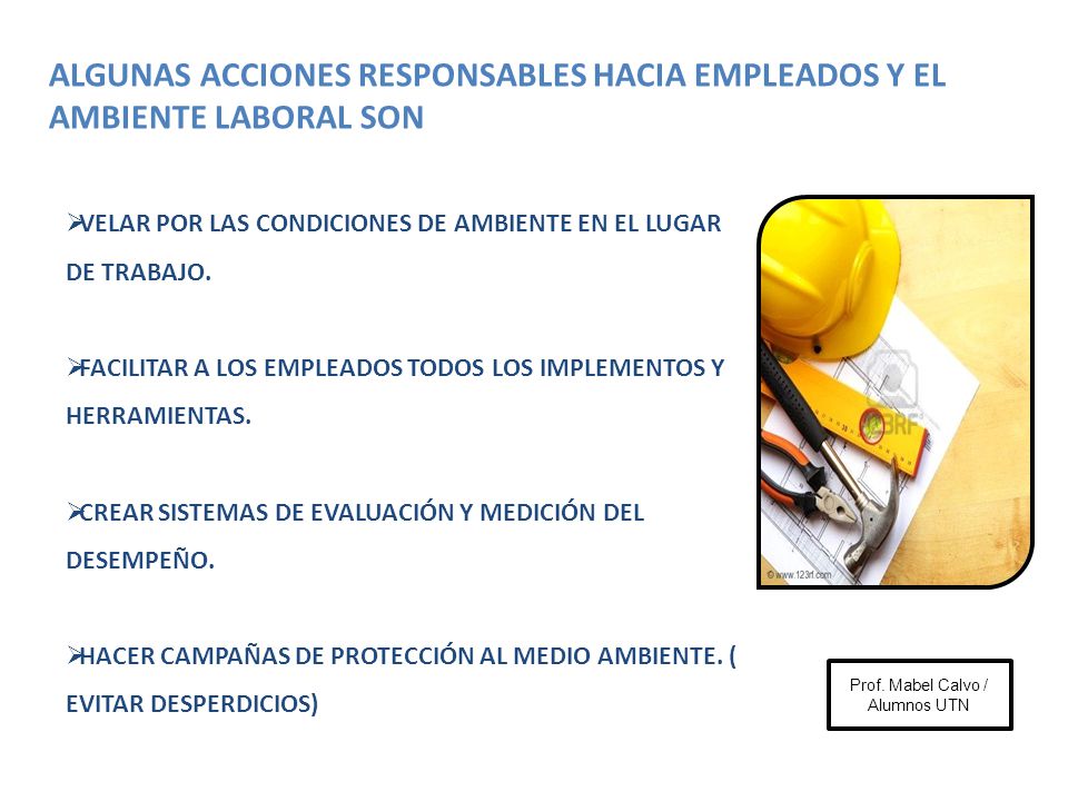 ALGUNAS ACCIONES RESPONSABLES HACIA EMPLEADOS Y EL AMBIENTE LABORAL SON