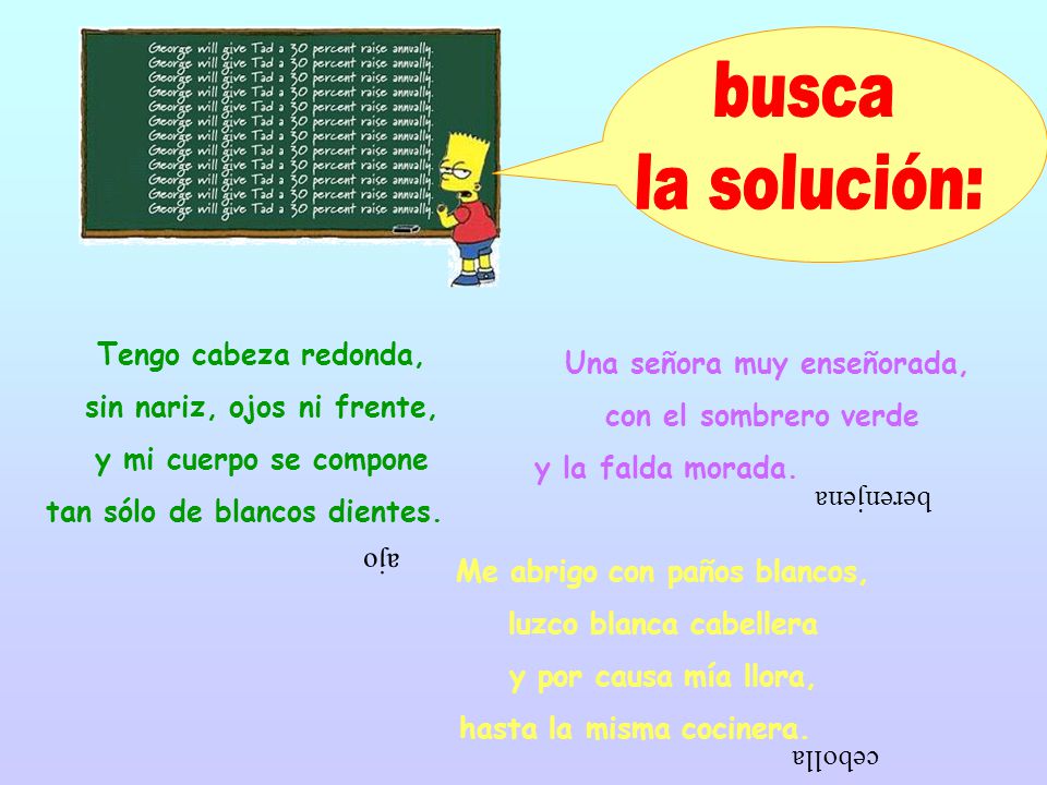 busca la solución: Tengo cabeza redonda, Una señora muy enseñorada,