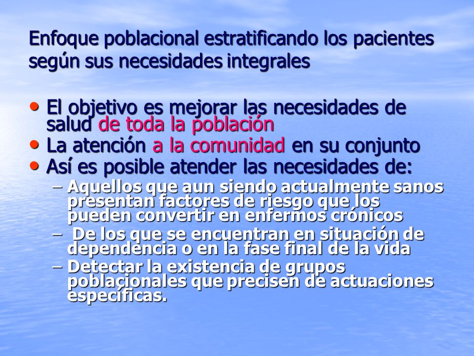 El objetivo es mejorar las necesidades de salud de toda la población