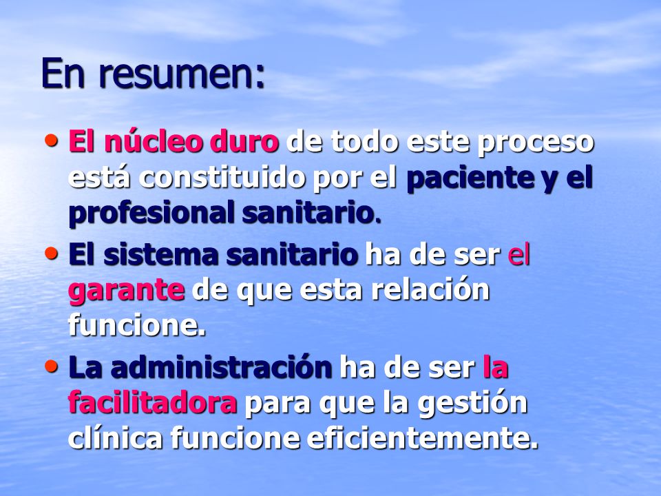 En resumen: El núcleo duro de todo este proceso está constituido por el paciente y el profesional sanitario.