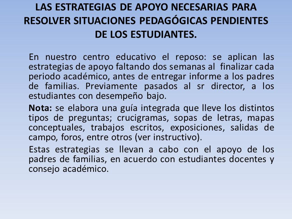 LAS ESTRATEGIAS DE APOYO NECESARIAS PARA RESOLVER SITUACIONES PEDAGÓGICAS PENDIENTES DE LOS ESTUDIANTES.
