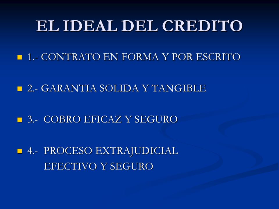 EL IDEAL DEL CREDITO 1.- CONTRATO EN FORMA Y POR ESCRITO