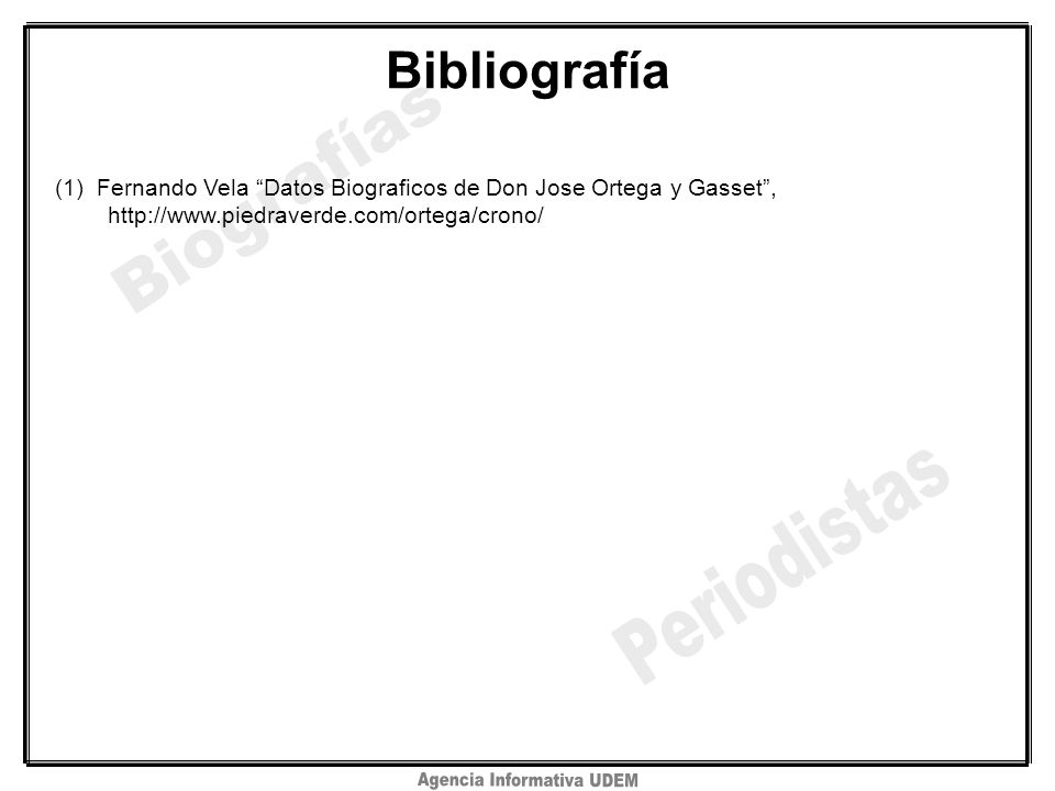 Bibliografía (1) Fernando Vela Datos Biograficos de Don Jose Ortega y Gasset ,