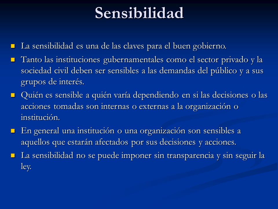 Sensibilidad La sensibilidad es una de las claves para el buen gobierno.