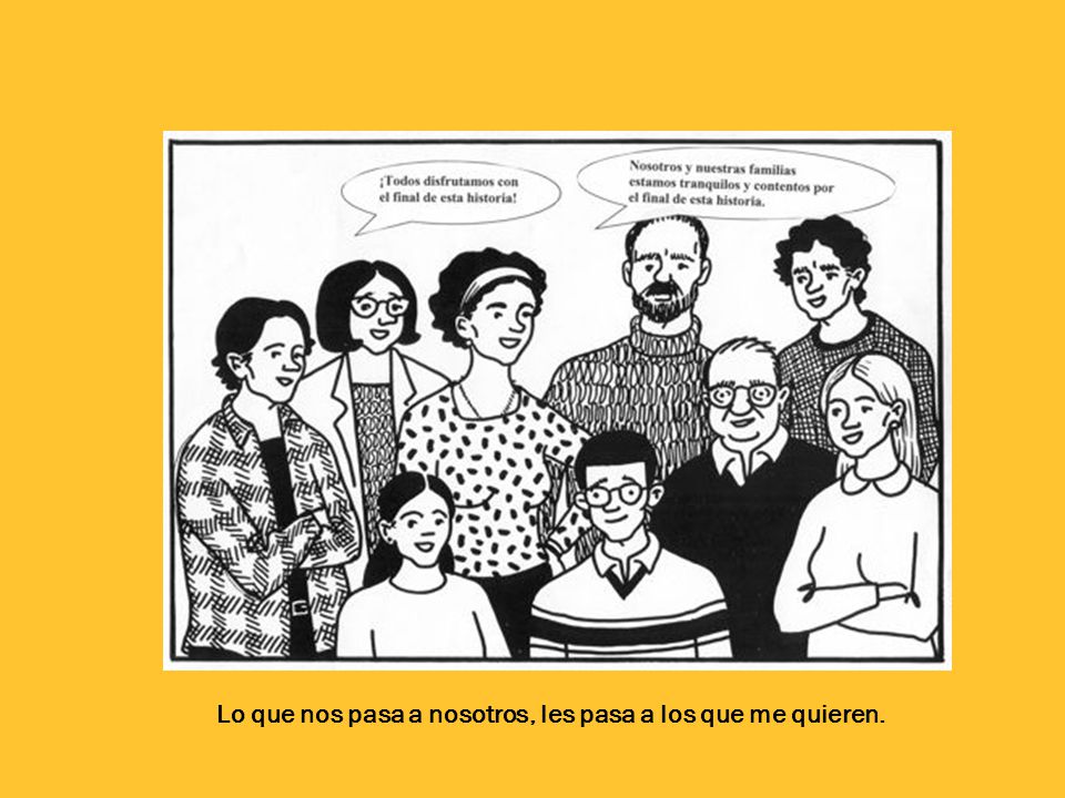 Lo que nos pasa a nosotros, les pasa a los que me quieren.