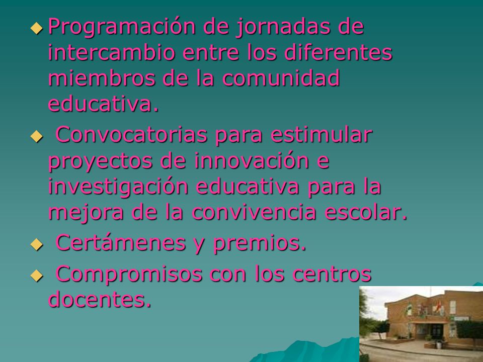 Programación de jornadas de intercambio entre los diferentes miembros de la comunidad educativa.