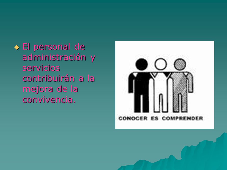 El personal de administración y servicios contribuirán a la mejora de la convivencia.