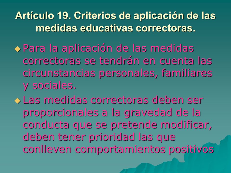 Artículo 19. Criterios de aplicación de las medidas educativas correctoras.