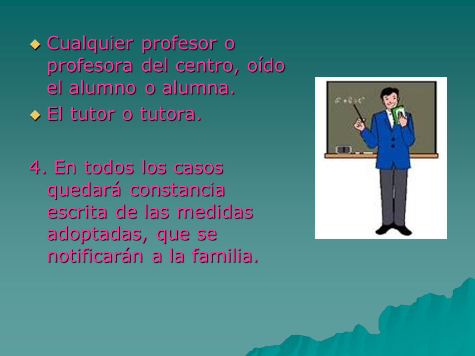 Cualquier profesor o profesora del centro, oído el alumno o alumna.