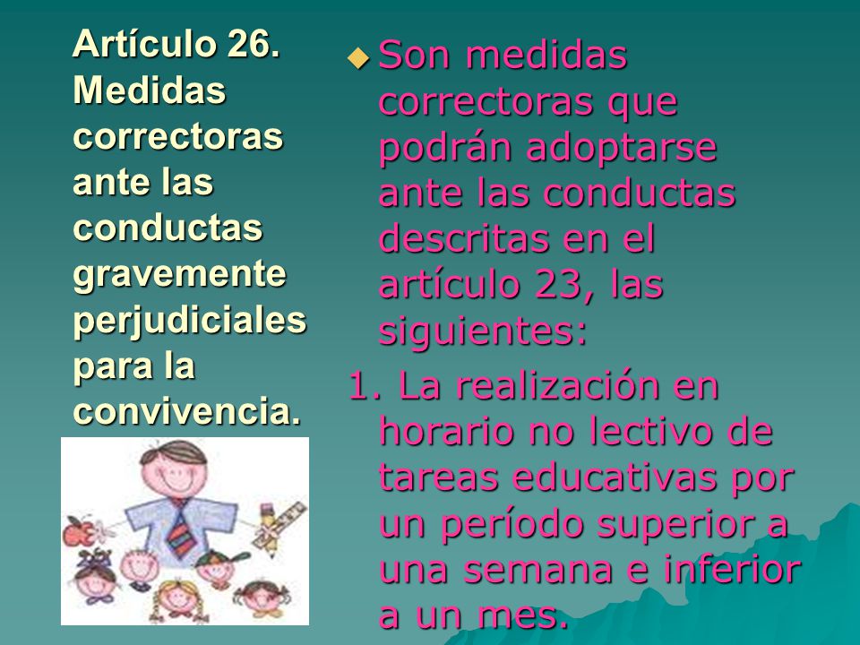 Artículo 26. Medidas correctoras ante las conductas gravemente perjudiciales para la convivencia.