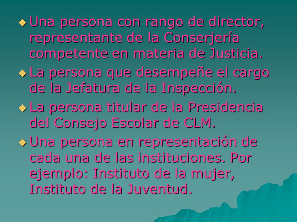 Una persona con rango de director, representante de la Conserjería competente en materia de Justicia.