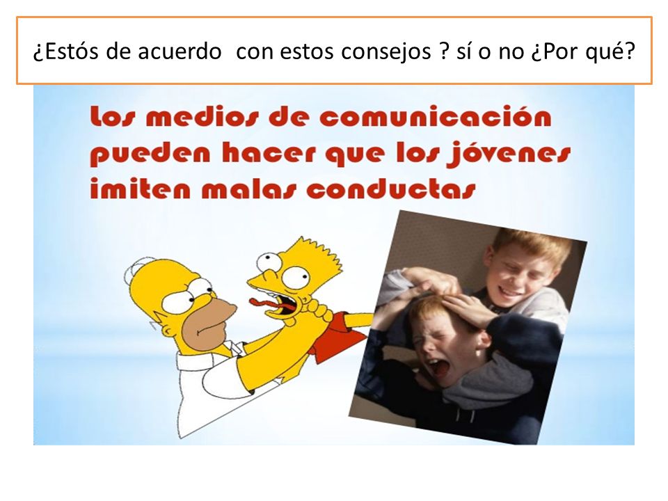 ¿Estós de acuerdo con estos consejos sí o no ¿Por qué