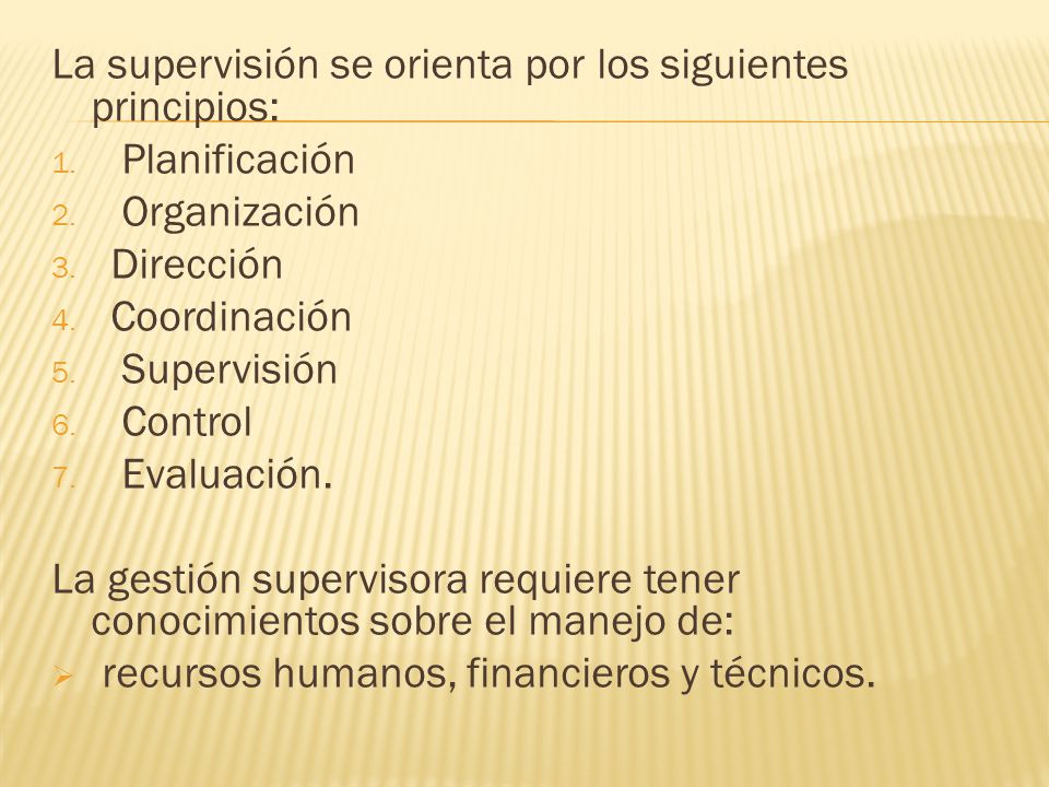 La supervisión se orienta por los siguientes principios: