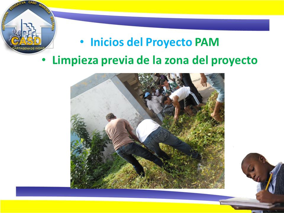 Inicios del Proyecto PAM Limpieza previa de la zona del proyecto