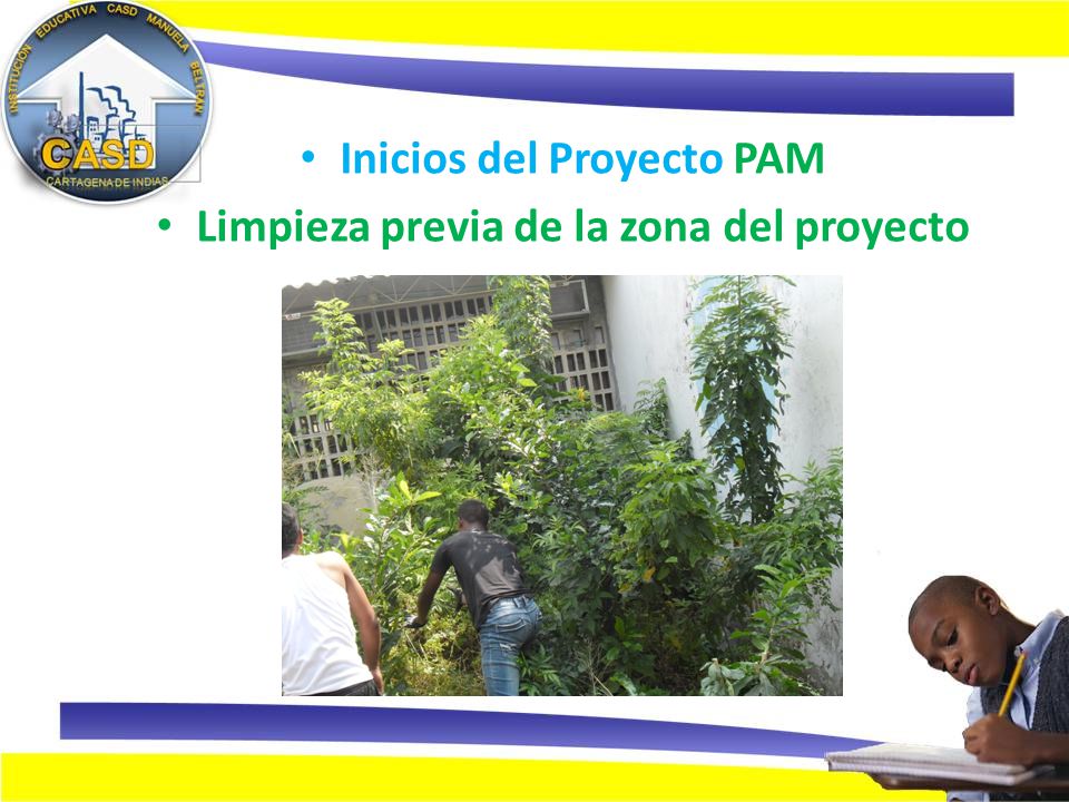 Inicios del Proyecto PAM Limpieza previa de la zona del proyecto