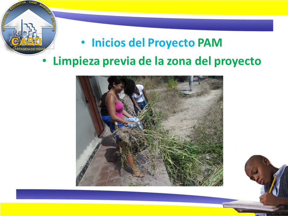 Inicios del Proyecto PAM Limpieza previa de la zona del proyecto