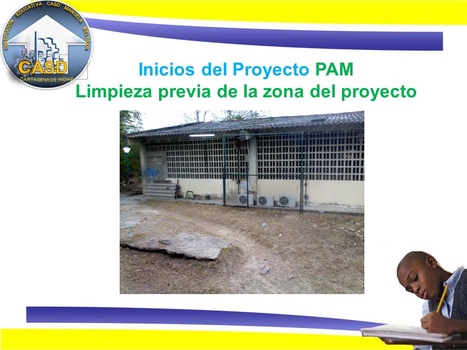 Inicios del Proyecto PAM Limpieza previa de la zona del proyecto