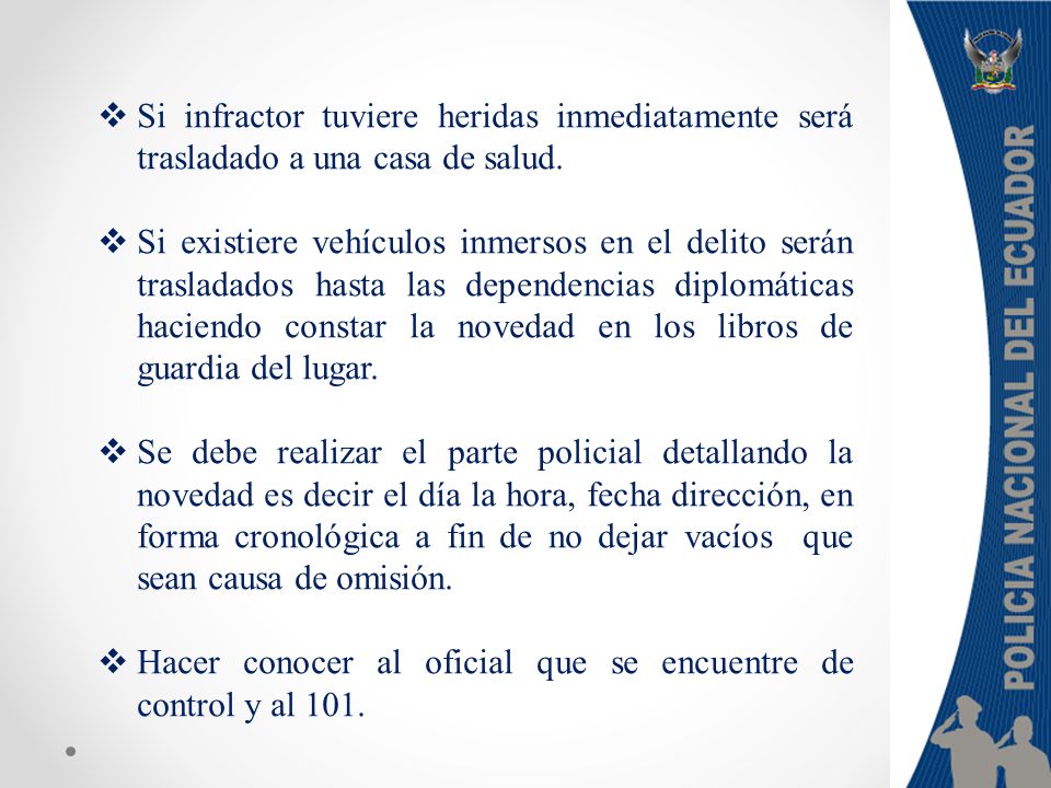 Si infractor tuviere heridas inmediatamente será trasladado a una casa de salud.