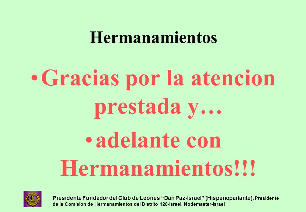 Gracias por la atencion prestada y… adelante con Hermanamientos!!!