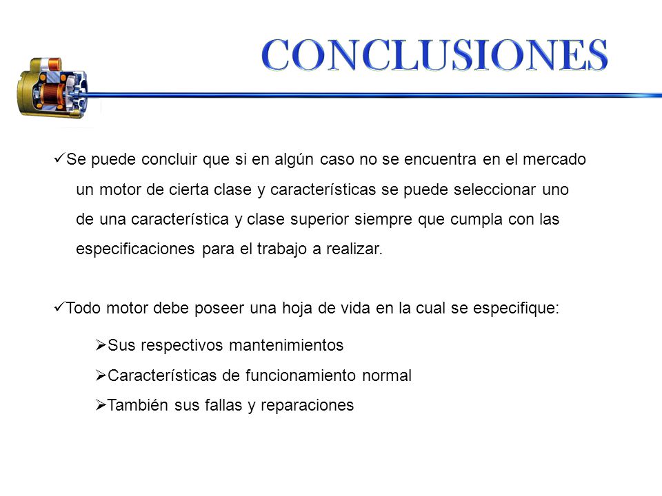 CONCLUSIONES Se puede concluir que si en algún caso no se encuentra en el mercado.