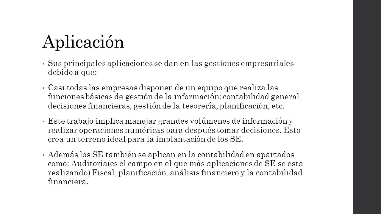Aplicación Sus principales aplicaciones se dan en las gestiones empresariales debido a que: