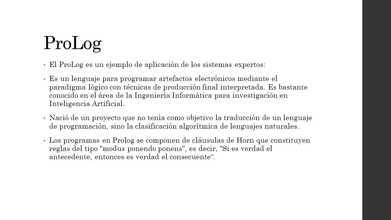 ProLog El ProLog es un ejemplo de aplicación de los sistemas expertos: