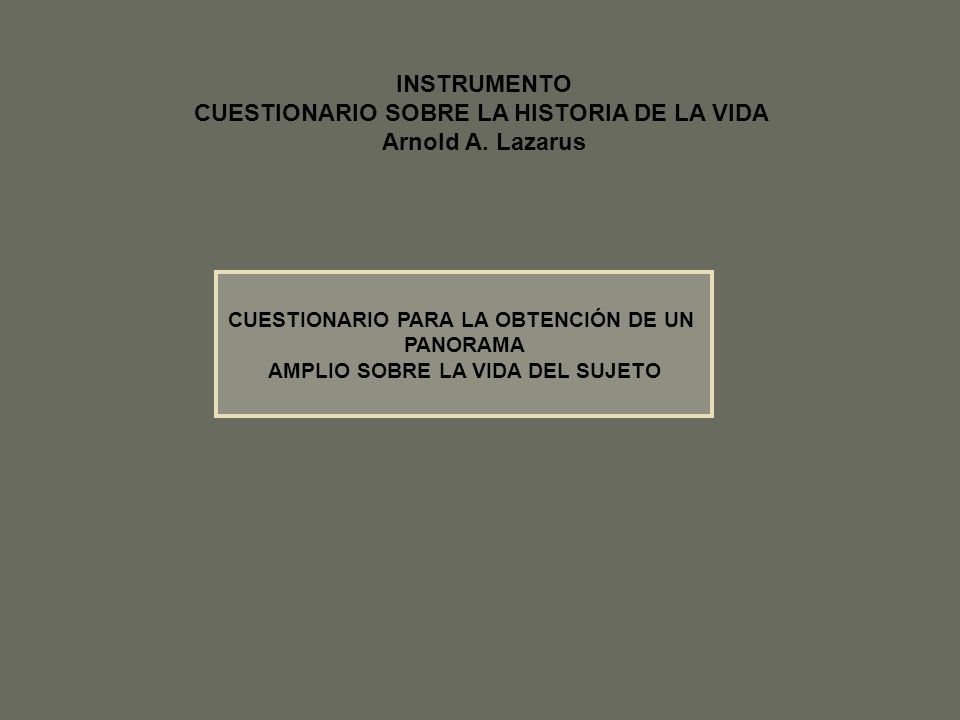 CUESTIONARIO PARA LA OBTENCIÓN DE UN AMPLIO SOBRE LA VIDA DEL SUJETO