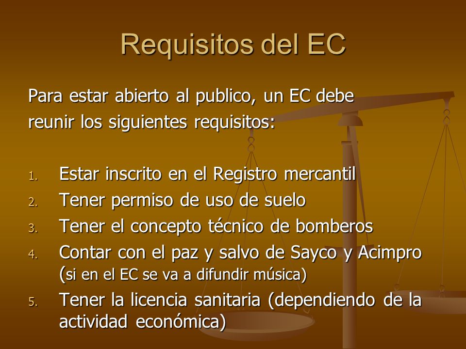 Requisitos del EC Para estar abierto al publico, un EC debe