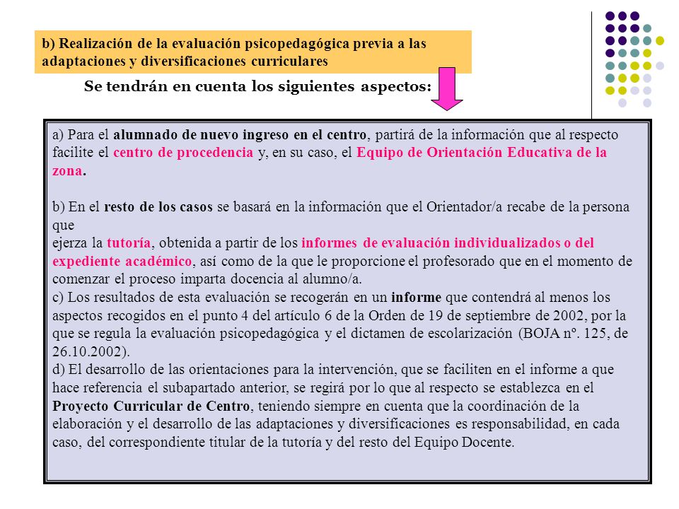 b) Realización de la evaluación psicopedagógica previa a las adaptaciones y diversificaciones curriculares