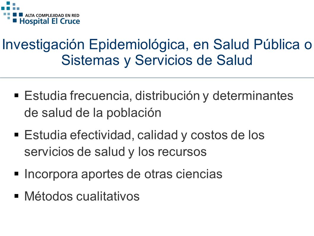 Investigación Epidemiológica, en Salud Pública o Sistemas y Servicios de Salud