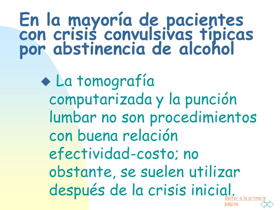 En la mayoría de pacientes con crisis convulsivas típicas por abstinencia de alcohol