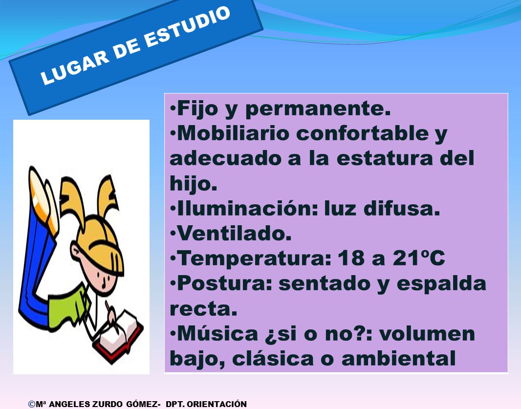 Mobiliario confortable y adecuado a la estatura del hijo.