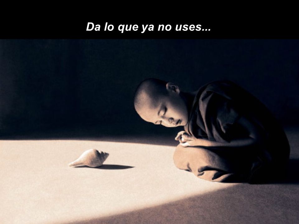 Da lo que ya no uses...