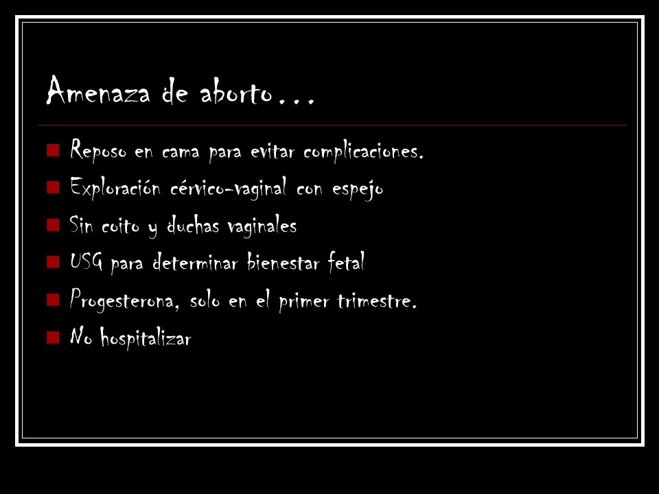 Amenaza de aborto… Reposo en cama para evitar complicaciones.