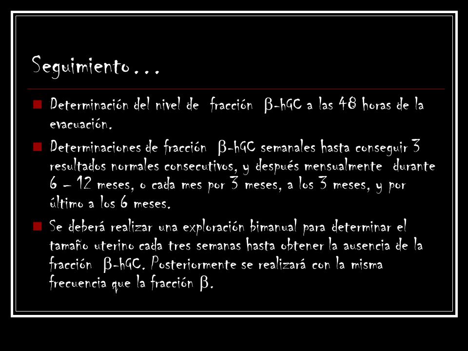 Seguimiento… Determinación del nivel de fracción b-hGC a las 48 horas de la evacuación.