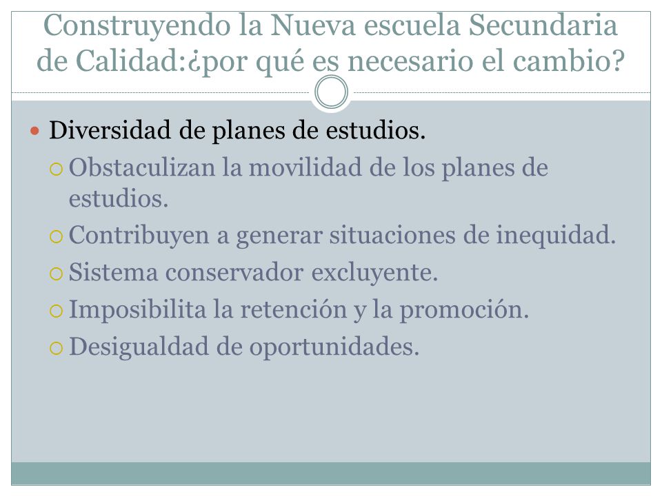 Construyendo la Nueva escuela Secundaria de Calidad:¿por qué es necesario el cambio